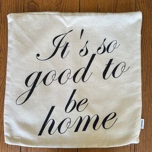 It’s so good to be home 18x18 pillow cover